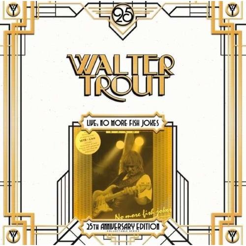 Walter Trout Live, No More Fish Jokes: 25th...(2LP)
